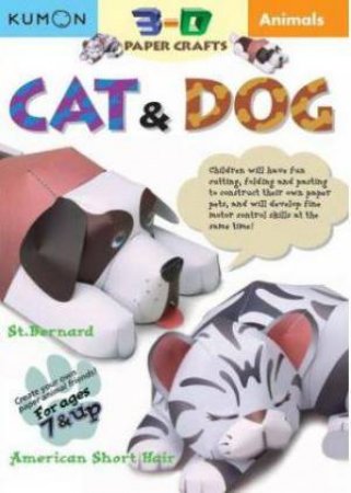 3D Craft: Animals: Cat & Dog by KUMON PUBLISHING