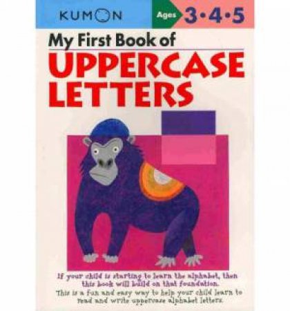 My First Book Of Uppercase Letters by Various