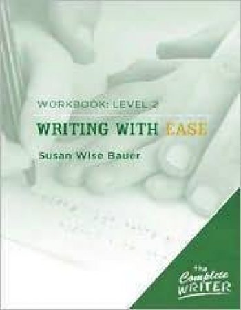 Complete Writer: Level 2, Workbook for Writingwith Ease by Unknown