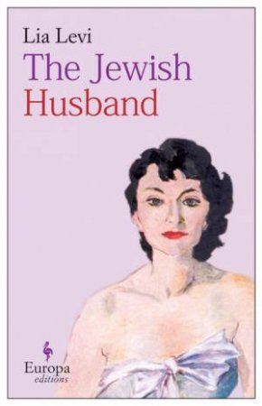 The Jewish Husband: Europa Editions by Lia Levi