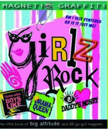 Magnetic Graffiti: Girlz Rock! by Rebecca Horwitz