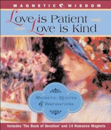 Magnetic Wisdom: Love Is Patient, Love Is Kind by Jessica Callahan