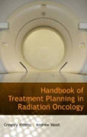 Handbook of Treatment Planning in Radiation Oncology by Gregory et al Videtic