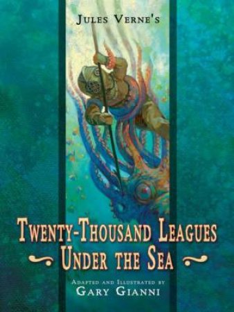 Jules Verne's Twenty-Thousand Leagues Under the Sea by Jules  Verne & Gary Gianni