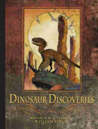 Dinosaur Discoveries by William Stout