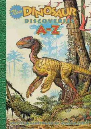 New Dinosaur Discoveries A-Z by William Stout