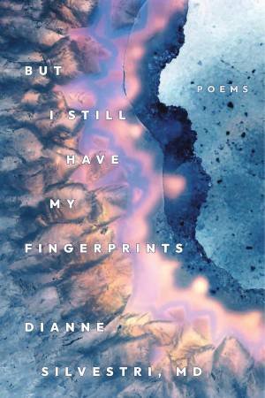 But I Still Have My Fingerprints by Dianne Silvestri & MD Avigan