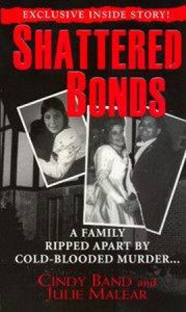 Shattered Bonds by Cindy Band & Julie Malear