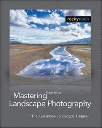 Mastering Landscape Photography by Alain Briot