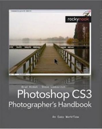 Photoshop CS3 Photographer's Handbook: An Easy Workflow by Hinkel & Lakevitch