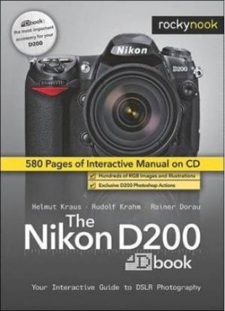 The Nikon D200 Dbook: Your Interactive Guide To SLR Photography Wth The Nikon D200 Camera580 by Various