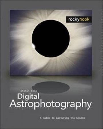 Digital Astrophotography by Stefan Seip