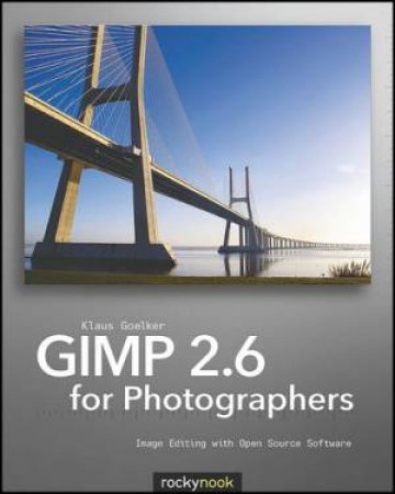 GIMP 2.6 for Photographers by Klays Goelker