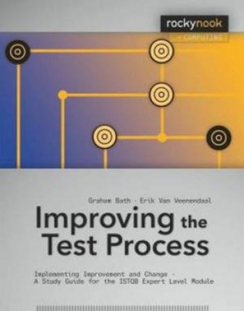 Improving the Test Process by Graham Bath