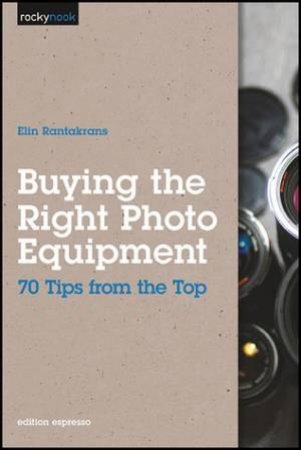 Buying the Right Photo Equipment by Elin Rantakrans