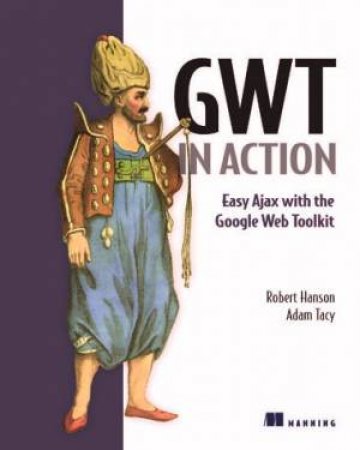 GWT In Action by Robert Hanson