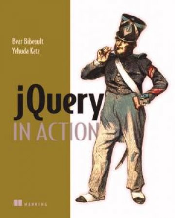 jQuery in Action by Bear Bibeault