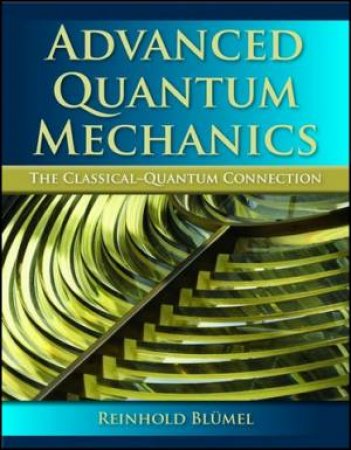 Advanced Quantum Mechanics by Reinhold Blumel