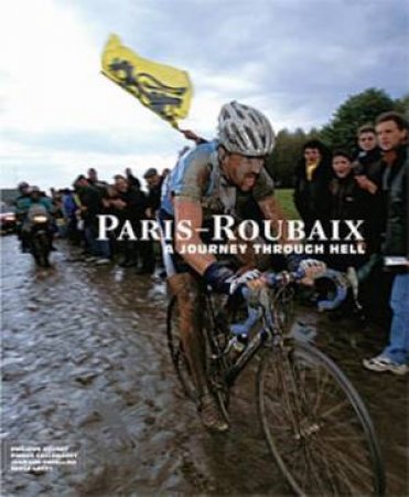 Paris-Roubaix: A Journey Through Hell H/C by Philippe et al Bouvet