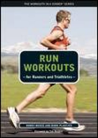 Run Workouts for Runners and Triathletes by Bobby McGee