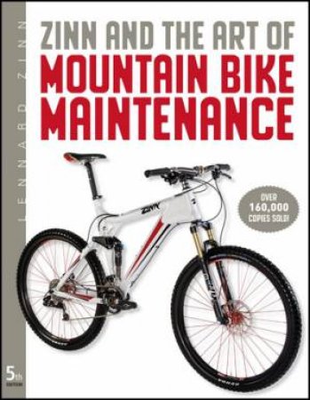 Zinn & The Art of Mountain Bike Maintenance 5/e by Lennard Zinn