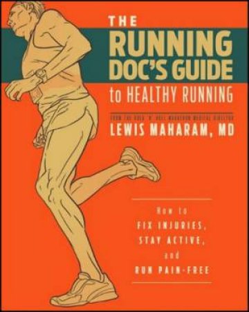 Running Doc's Guide to Healthy Running by Lewis G. Maharanm