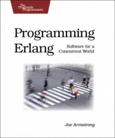 Programming Erlang by Joe Armstrong