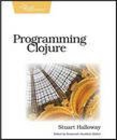 Programming Clojure: The Pragmatic Programmers by Stuart Halloway