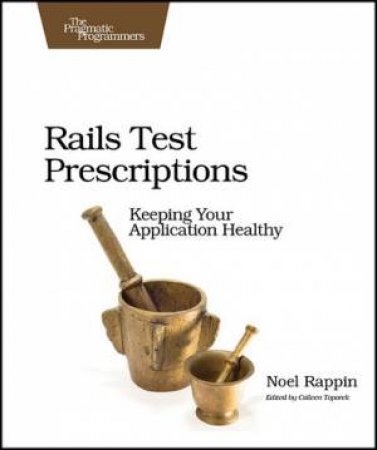 Rail Test Prescriptions by Noel Rappin