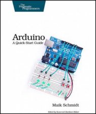 Arduino A Quick Start Guide