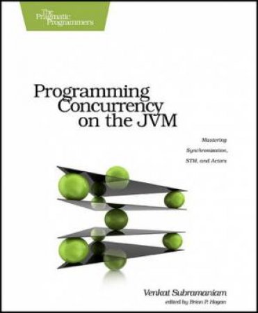 Programming Concurrency on the JVM by Venkat Subramaniam