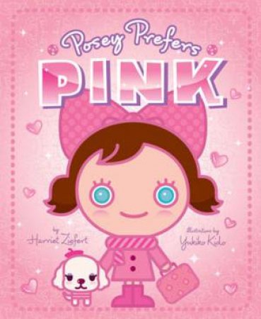 Posey Prefers Pink by Harriet and Kido Ziefert