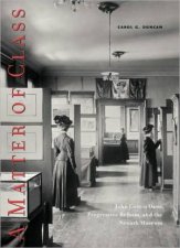 Matter of Class John Cotton Dana Progressive Reform and the Newark Museum