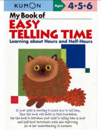 Kumon: My Book Of Easy Telling The Time (Ages 4, 5 & 6) by Various