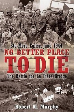 the Battle for La Fiere Bridge by MURPHY ROBERT