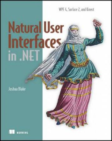 Natural User Interfaces in .NET by Joshua Blake