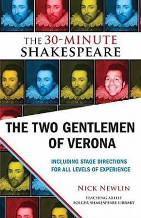 The 30-Minute Shakespeare: The Two Gentlemen Of Verona by Nick Newlin & William Shakespeare