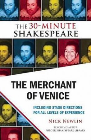 The 30-Minute Shakespeare: The Merchant of Venice by Nick Newlin & William Shakespeare