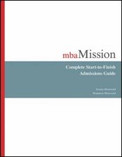 Complete StarttoFinish MBA Admissions Guide