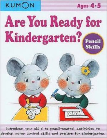 Kumon: Are You Ready For Kindergarten? Pencil Skills by Various