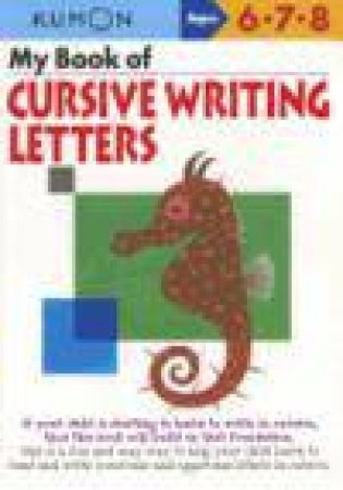 My Book Of Cursive Writing: Letters by Various