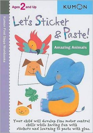 Let's Sticker & Paste! Amazing Animals by Various