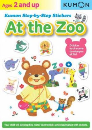 At The Zoo: Kumon Step-By-Step Stickers by Various