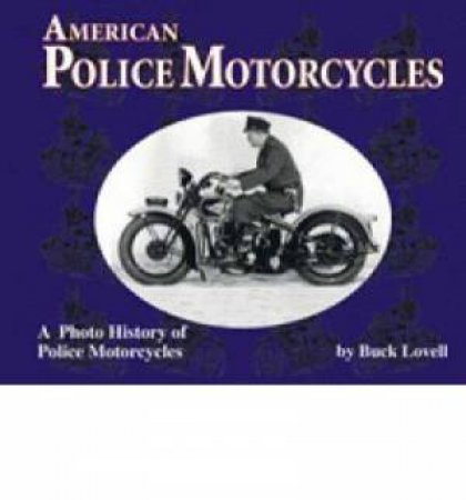 American Police Motorcycles by Buck Lovell