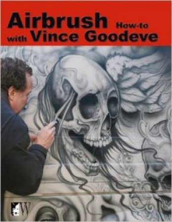 Airbrush How-to with Vince Goodeve by Vince Goodeve