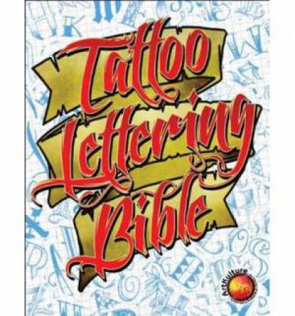 Tattoo Lettering Bible by Superior Tattoo