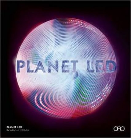 Planet LED: A New Spectral Paradigm by LO TEDDY AND COWLING IAN