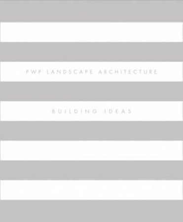 PWP Landscape Architecture: Building Ideas by HUNT / CRANDELL / GILLETTE