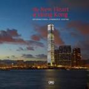 New Heart of Hong Kong: International Commerce Centre by Rebecca Lo