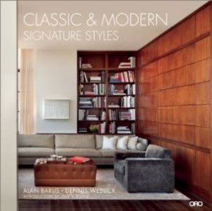 Classic and Modern: Signature Styles by WEDLICK DENNIS AND BARLIS ALAN